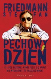 Pechowy dzień. 17 i pół historii, które jeśli się nawet nie wydarzyły, to przecież mogły. Autor: Stefan Friedmann. Dadada.pl Okładka książki Pechowy dzień. 17 i pół historii, które jeśli się nawet nie wydarzyły, to przecież mogły
