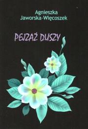 Pejzaż duszy. Autor: Agnieszka Jaworska-Więcoszek. Dadada.pl Okładka książki Pejzaż duszy