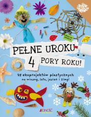 Pełne uroku 4 pory roku. 25 ekoprojektów plastycznych na wiosnę, lato, jesień i zimę!. Autor: Kington Emily. Dadada.pl Okładka książki Pełne uroku 4 pory roku. 25 ekoprojektów plastycznych na wiosnę, lato, jesień i zimę!
