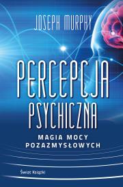 Okładka książki Percepcja psychiczna: magia mocy pozazmysłowej