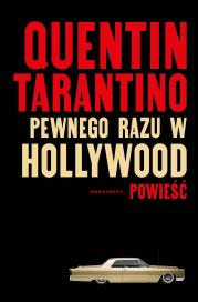 Pewnego razu w Hollywood - uszkodzone. Autor: Quentin Tarantino. Dadada.pl Okładka książki Pewnego razu w Hollywood - uszkodzone