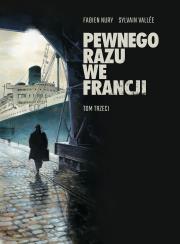 Pewnego razu we Francji Tom 3. Autor: Fabien Nury, Vallee Sylvain. Dadada.pl Okładka książki Pewnego razu we Francji Tom 3