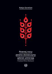Pewnej nocy pewne dziewczyny gdzieś umierają. Autor: Katja Gorecan. Dadada.pl Okładka książki Pewnej nocy pewne dziewczyny gdzieś umierają
