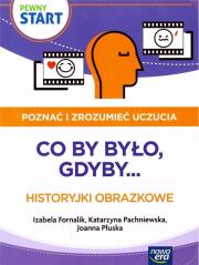 Pewny Start. Poznać i zrozumieć uczucia.Co by było. Autor:   Praca zbiorowa. Dadada.pl Okładka książki Pewny Start. Poznać i zrozumieć uczucia.Co by było