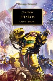 Pharos. Gasnące światło. Herezja Horusa. Autor: Guy Haley. Dadada.pl Okładka książki Pharos. Gasnące światło. Herezja Horusa