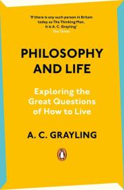 Philosophy and Life. Autor: Grayling A. C.. Dadada.pl Okładka książki Philosophy and Life