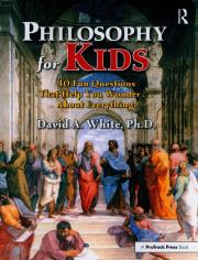 Philosophy for Kids. Autor: White David A.. Dadada.pl Okładka książki Philosophy for Kids