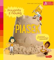 Piasek. Akademia mądrego dziecka. Przygody z nauką. Autor: Cécile Jugla, Jack Guichard. Dadada.pl Okładka książki Piasek. Akademia mądrego dziecka. Przygody z nauką