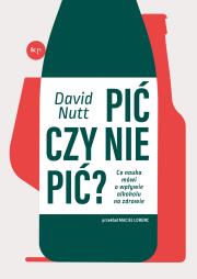 Pić czy nie pić?. Autor: Nutt David. Dadada.pl Okładka książki Pić czy nie pić?