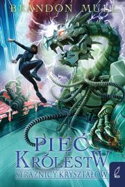 Pięć królestw T.3 Strażnicy kryształów. Autor: Brandon Mull, Rafał Lisowski. Dadada.pl Okładka książki Pięć królestw T.3 Strażnicy kryształów