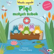 Pięć małych żabek. Wesoła zagroda. Autor: Korolkiewicz Elżbieta. Dadada.pl Okładka książki Pięć małych żabek. Wesoła zagroda
