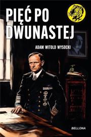Pięć po dwunastej. Autor: Adam Witold Wysocki. Dadada.pl Okładka książki Pięć po dwunastej