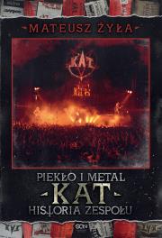 Okładka książki Piekło i metal. Historia zespołu Kat