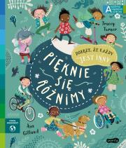 Pięknie się różnimy. Akademia mądrego dziecka. Chcę wiedzieć. Autor: Tracey Turner. Dadada.pl Okładka książki Pięknie się różnimy. Akademia mądrego dziecka. Chcę wiedzieć