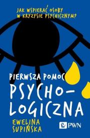 Pierwsza pomoc psychologiczna. Autor: Supińska Ewelina. Dadada.pl Okładka książki Pierwsza pomoc psychologiczna
