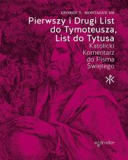 Pierwszy i Drugi List do Tymoteusza, List do Tytusa. Autor: George T. Montague. Dadada.pl Okładka książki Pierwszy i Drugi List do Tymoteusza, List do Tytusa