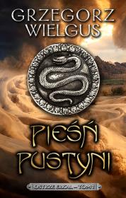 Pieśń pustyni. Ostrze Erkal Tom 1. Autor: Grzegorz Wielgus. Dadada.pl Okładka książki Pieśń pustyni. Ostrze Erkal Tom 1
