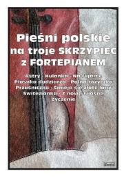 Okładka książki Pieśni polskie na troje skrzypiec z fortepianem