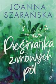 Pieśniarka zimowych pól. Autor: Joanna Szarańska. Dadada.pl Okładka książki Pieśniarka zimowych pól