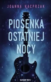 Piosenka ostatniej nocy. Autor: Joanna Kacprzak. Dadada.pl Okładka książki Piosenka ostatniej nocy