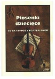 Piosenki dziecięce na skrzypce z fortepianem. Autor: M.Kołłowicz. Dadada.pl Okładka książki Piosenki dziecięce na skrzypce z fortepianem