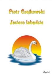 Okładka książki Piotr Czajkowski. Jezioro łabędzie