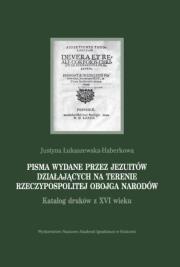 Okładka książki Pisma wydane przez jezuitów działających na terenie Rzeczypospolitej Obojga Narodów