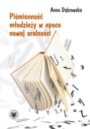 Okładka książki Piśmienność młodzieży w epoce nowej oralności