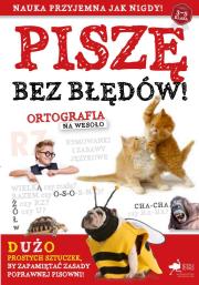 Piszę bez błędów. Ortografia  na wesoło wyd. 2023. Autor: Opracowanie zbiorowe. Dadada.pl Okładka książki Piszę bez błędów. Ortografia  na wesoło wyd. 2023