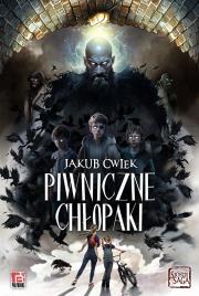 Piwniczne chłopaki. Autor: Ćwiek Jakub. Dadada.pl Okładka książki Piwniczne chłopaki
