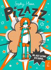 Pizazz T.1 Pizazz. Autor: Henn Sophy. Dadada.pl Okładka książki Pizazz T.1 Pizazz