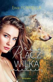 Płacz wilka. Autor: Formella Ewa. Dadada.pl Okładka książki Płacz wilka
