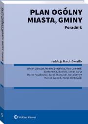 Plan ogólny miasta, gminy. Poradnik. Autor: Szmytt Anna, Jaworski Piotr, Marcin Świetlik, Stefan Białczak, Monika Błocińska, Stefan Parys, Marek Roszkowski, SKORUPSKI JACEK, Ziółkowski Marek, Bartłomiej Kolipiński. Dadada.pl Okładka książki Plan ogólny miasta, gminy. Poradnik