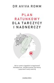 Plan ratunkowy dla tarczycy i nadnerczy. Autor: Romm Aviva. Dadada.pl Okładka książki Plan ratunkowy dla tarczycy i nadnerczy