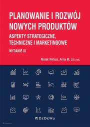 Planowanie i rozwój nowych produktów w.3. Autor: red. Marek Wirkus, Lis Anna M.. Dadada.pl Okładka książki Planowanie i rozwój nowych produktów w.3