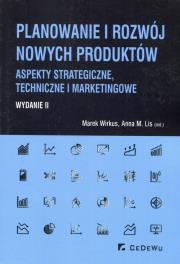 Planowanie i rozwój nowych produktów wyd.2. Autor: Marek Wirkus, Lis Anna M.. Dadada.pl Okładka książki Planowanie i rozwój nowych produktów wyd.2