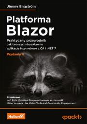 Okładka książki Platforma Blazor. Praktyczny przewodnik. Jak tworzyć interaktywne aplikacje internetowe z C# i .NET 7. Wydanie II