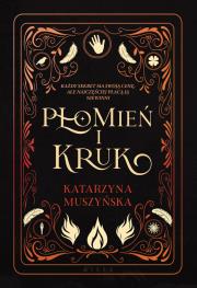 Płomień i kruk. Autor: Muszyńska Katarzyna. Dadada.pl Okładka książki Płomień i kruk