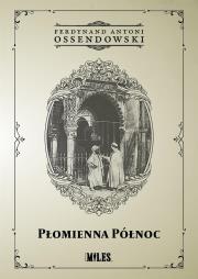 Płomienna Północ. Autor: Ossendowski Antoni Ferdynand. Dadada.pl Okładka książki Płomienna Północ