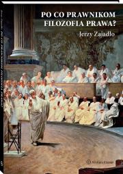 Po co prawnikom filozofia prawa?. Autor: Jerzy Zajadło. Dadada.pl Okładka książki Po co prawnikom filozofia prawa?