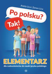 Po polsku? Tak! Elementarz dla cudzoziemców do nauki języka polskiego z płytą CD. Autor: Lica Aneta, Lica Zenon. Dadada.pl Okładka książki Po polsku? Tak! Elementarz dla cudzoziemców do nauki języka polskiego z płytą CD