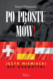 Po prostu mów! Język niemiecki bez gramatyki. Autor: Kamil Mykowski. Dadada.pl Okładka książki Po prostu mów! Język niemiecki bez gramatyki