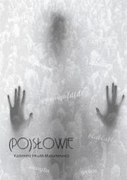 (Po)słowie. Autor: Kazimierz Hruzik-Marcinkiewicz. Dadada.pl Okładka książki (Po)słowie