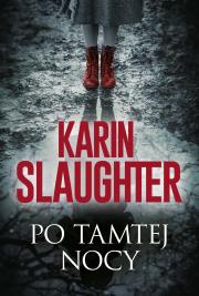 Po tamtej nocy. Will Trent. Autor: Karin Slaughter. Dadada.pl Okładka książki Po tamtej nocy. Will Trent