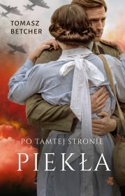 Po tamtej stronie piekła. Autor: Tomasz Betcher. Dadada.pl Okładka książki Po tamtej stronie piekła