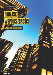 Poblask współczesności. Autor: Piechucka Alicja. Dadada.pl Okładka książki Poblask współczesności