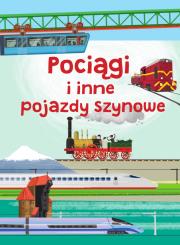 Pociągi i inne pojazdy szynowe. Autor: Jarosław Górski, Brydak Piotr. Dadada.pl Okładka książki Pociągi i inne pojazdy szynowe
