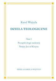 Początki drogi naukowej. Święty Jan od Krzyża. Autor: Karol Wojtyła. Dadada.pl Okładka książki Początki drogi naukowej. Święty Jan od Krzyża