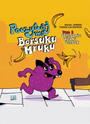Poczytaj mi, Borsuku Mruku! T.2. Autor: Maciej Jasiński, Tomasz Kaczkowski. Dadada.pl Okładka książki Poczytaj mi, Borsuku Mruku! T.2
