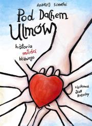 Pod dachem Ulmów. Autor: Sikorski Andrzej. Dadada.pl Okładka książki Pod dachem Ulmów